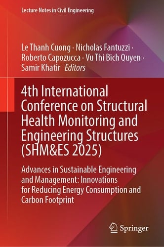 4th International Conference on Structural Health Monitoring and Engineering Structures (SHM&ES 2025) - Advances in Sustainable Engineering and Management: Innovations for Reducing Energy Consumption and Carbon Footprint