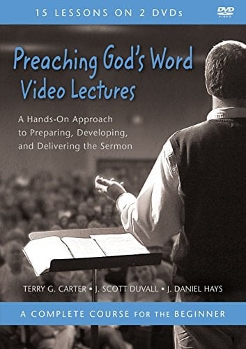 Preaching God's Word Video Lectures A Hands-On Approach to Preparing, Developing, and Delivering the Sermon