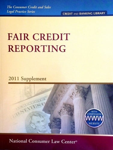 Fair Credit Reporting - 2011 Supplement (The Consumer Credit and Sales Legal Practice Series) by Chi Chi Wu (2011-05-04)