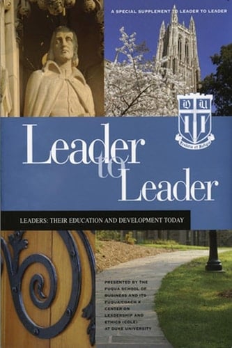 Leader to Leader (LTL): A Special Supplement Presented by Fuqua School of Business at Duke University