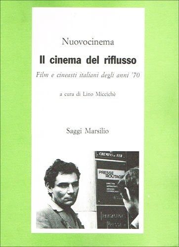 Il cinema del riflusso: Film e cineasti italiani degli anni '70 (Nuovocinema/Pesaro) (Italian Edition)