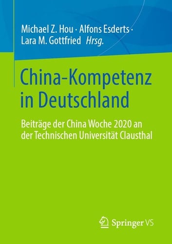China-Kompetenz in Deutschland Beiträge der China Woche 2020 an der Technischen Universität Clausthal