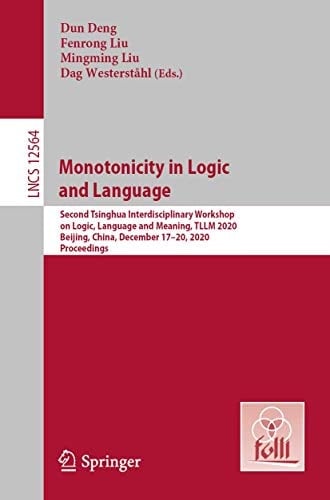 Monotonicity in Logic and Language Second Tsinghua Interdisciplinary Workshop on Logic, Language and Meaning, TLLM 2020, Beijing, China, December 17-20, 2020, Proceedings
