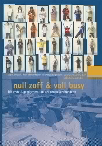 null zoff & voll busy: Die erste Jugendgeneration des neuen Jahrhunderts Ein Selbstbild (German Edition)