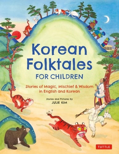 Korean Folktales for Children - Stories of Magic, Mischief and Wisdom in English and Korean