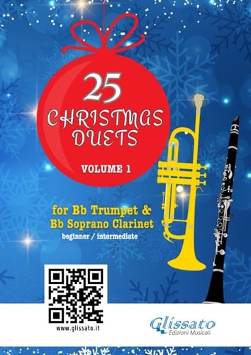 25 Christmas Duets for Trumpet and Clarinet - book 1: easy for beginners / intermediate (50 Christmas Easy Duets for Bb Trumpet and Bb Clarinet)