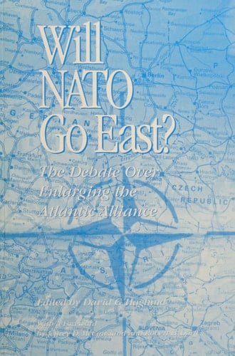 Will NATO Go East? The Debate Over Enlarging the Atlantic Alliance