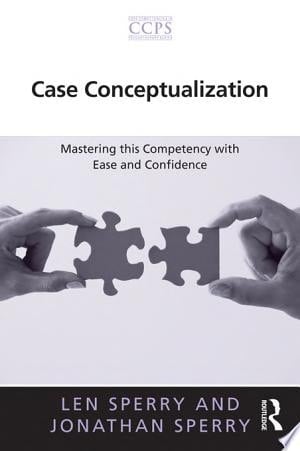 Case Conceptualization Mastering this Competency with Ease and Confidence