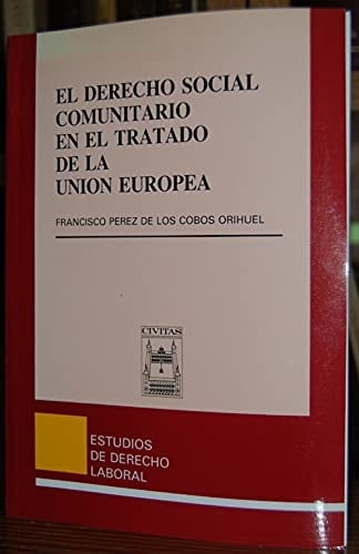 El derecho social comunitario en el tratado de la Unión Europea