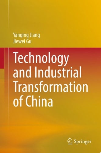 Technology and Industrial Transformation of China
