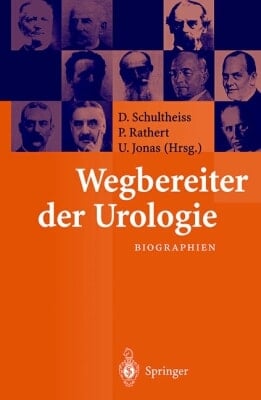 Wegbereiter der Urologie: 10 Biographien (German Edition)