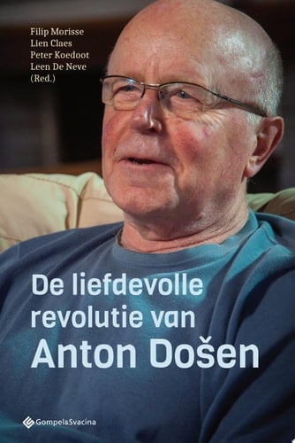 De liefdevolle revolutie van Anton Došen Een eerbetoon van collega's