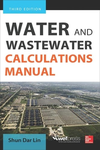 Water and Wastewater Calculations Manual, Third Edition