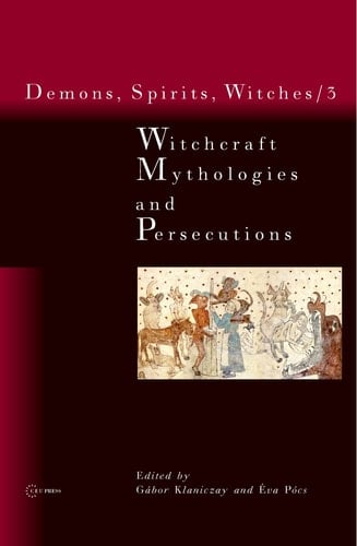 Witchcraft Mythologies and Persecutions