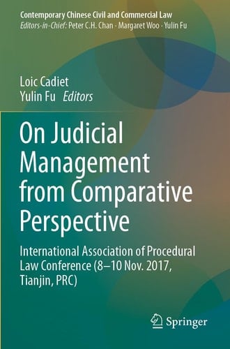On Judicial Management from Comparative Perspective International Association of Procedural Law Conference (8-10 Nov. 2017, Tianjin, PRC)