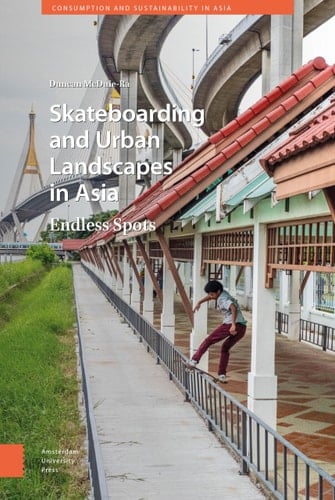 Skateboarding and Urban Landscapes in Asia Endless Spots