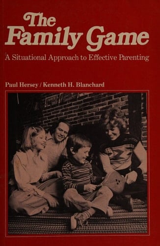 The Family Game: A Situational Approach to Effective Parenting