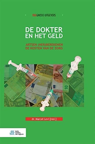 De Dokter en Het Geld Artsen (her) Berekenen de Kosten Van de Zorg