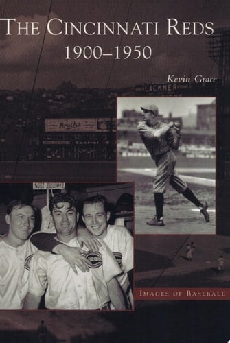 The Cincinnati Reds: 1900-1950