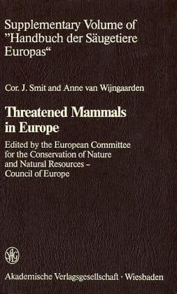 Threatened mammals in Europe Gesamttitel: Handbuch der Saeugetiere Europas; Suppl. Vol.