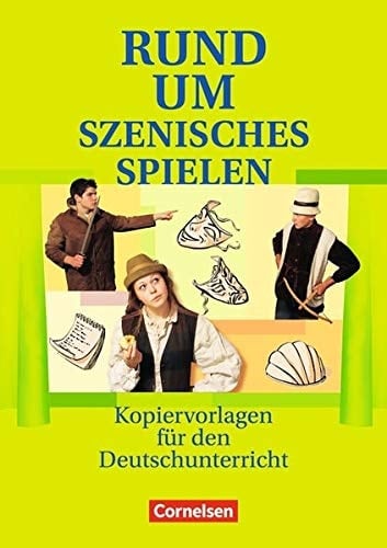 Rund um szenisches Spielen Kopiervorlagen für den Deutschunterricht