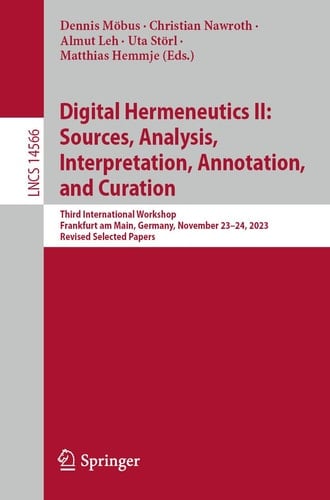 Digital Hermeneutics II: Sources, Analysis, Interpretation, Annotation, and Curation Third International Workshop, Frankfurt am Main, Germany, November 23–24, 2023, Revised Selected Papers