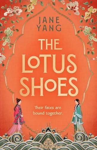 The Lotus Shoes The Captivating Historical Debut for Fans of GIRL with a PEARL EARRING and MEMOIRS of a GEISHA