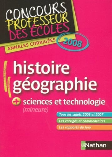 Histoire et géographie + sciences et technologie (mineure) annales corrigées 2008