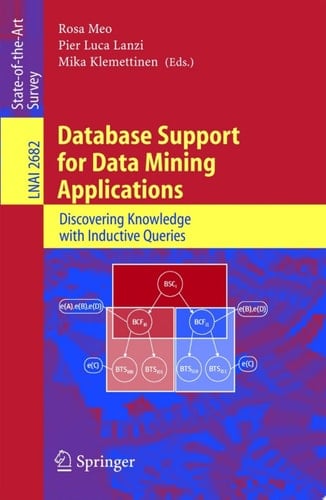 Database Support for Data Mining Applications Discovering Knowledge with Inductive Queries