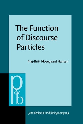The Function of Discourse Particles A Study with Special Reference to Spoken Standard French