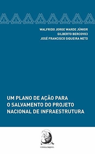 Um plano de ação para o salvamento do projeto nacional de infraestrutura
