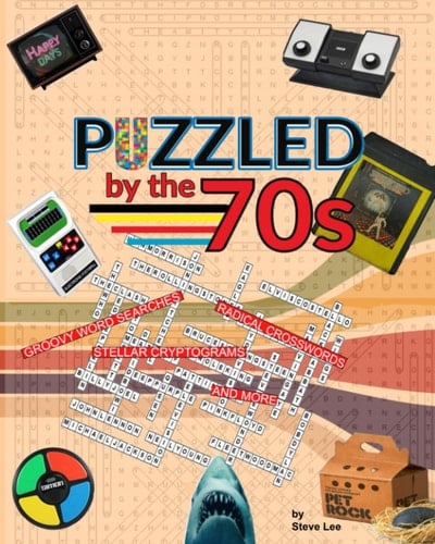Puzzled by the 70s - Groovy Word Searches, Radical Crosswords, Stellar Cryptograms, and More