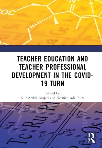 Teacher Education and Teacher Professional Development in the COVID-19 Turn Proceedings of the International Conference on Teacher Training and Education (ICTTE 2021), Surakarta, Indonesia, August 25-26 2021
