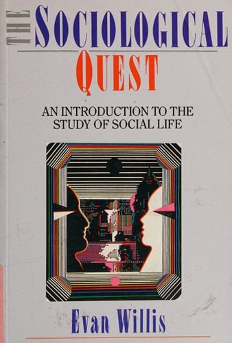 The sociological quest: An introduction to the study of social life