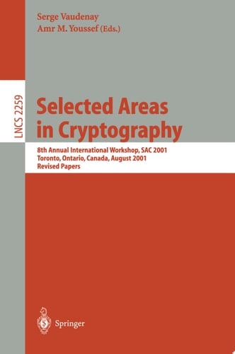 Selected Areas in Cryptography 8th Annual International Workshop, SAC 2001 Toronto, Ontario, Canada, August 16-17, 2001. Revised Papers