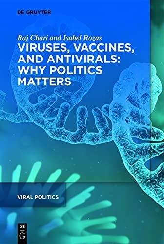 Viruses, Vaccines, and Antivirals: Why Politics Matters