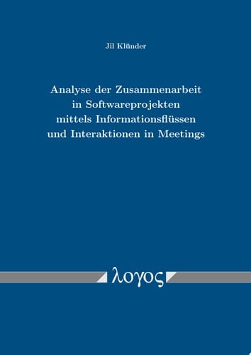 Analyse der Zusammenarbeit in Softwareprojekten mittels Informationsflüssen und Interaktionen in Meetings