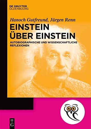Einstein über Einstein autobiographische und wissenschaftliche Reflexionen