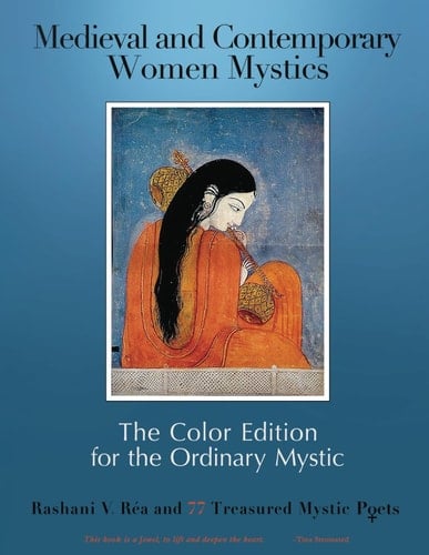 Medieval and Contemporary Women Mystics: The Color Edition for the Ordinary Mystic