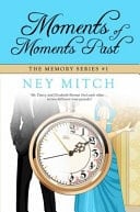 Moments of Moments Past A Pride and Prejudice Time Travel Tale