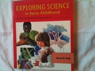 Exploring Science in Early Childhood A Developmental Approach