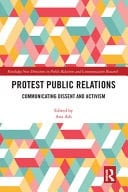 Protest Public Relations Communicating Dissent and Activism