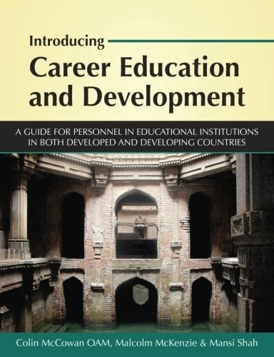 Introducing Career Education and Development A Guide for Personnel in Educational Institutions in Both Developed and Developing Countries