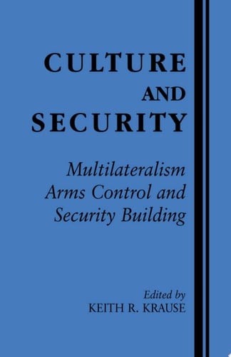 Culture and Security Multilateralism, Arms Control and Security Building