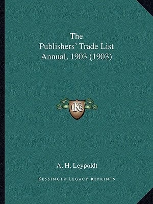 The Publishers' Trade List Annual, 1903 (1903)