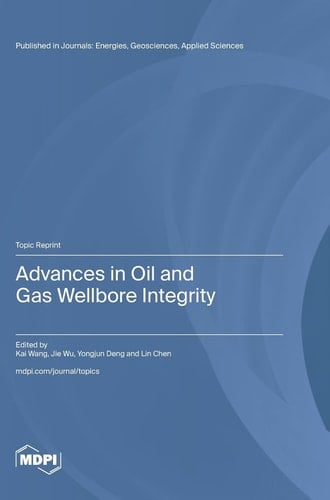Advances in Oil and Gas Wellbore Integrity