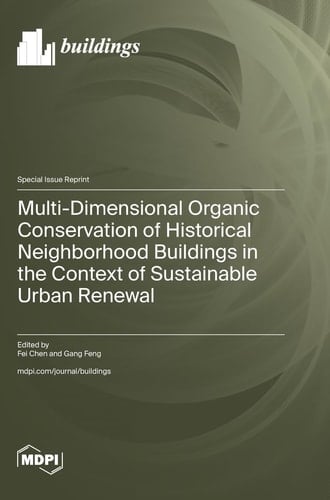 Multi-Dimensional Organic Conservation of Historical Neighborhood Buildings in the Context of Sustainable Urban Renewal