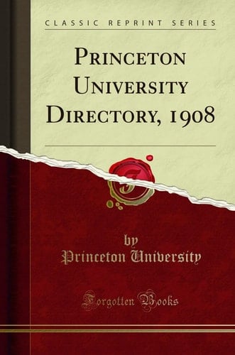 Princeton University Directory, 1908 (Classic Reprint)