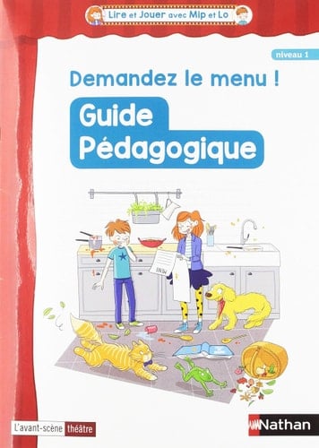 Lire et Jouer avec Mip et Lo - niveau 1 - Cycle 2 - Guide pédagogique - Demandez le menu !
