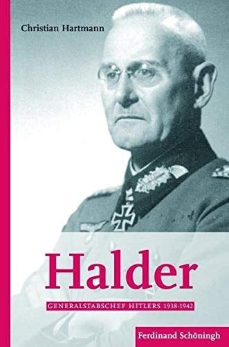 Halder Generalstabschef Hitlers 1938 - 1942